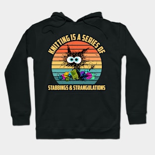 Knitting Is A Series Of Stabbings & Strangulations Hoodie